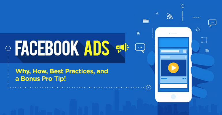 Facebook-Ads-Why-How-Best-Practices-and-a-Bonus-Pro-Tip